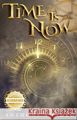 Time Is Now Anthony Amadeo 9781953839251