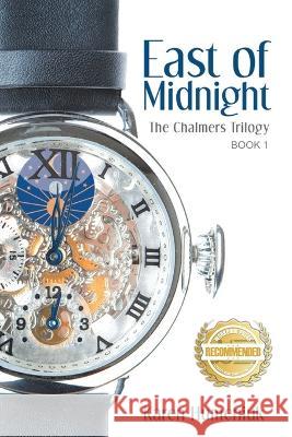 East of Midnight: The Chalmers Trilogy Karen Humeniuk 9781953839626