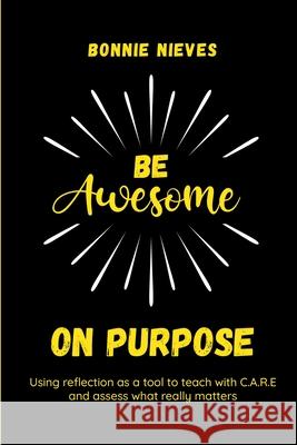 Be Awesome on Purpose Bonnie Nieves 9781953852212 Edumatch