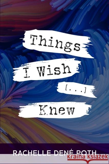 Things I Wish [...] Knew Rachelle Den Poth 9781953852625