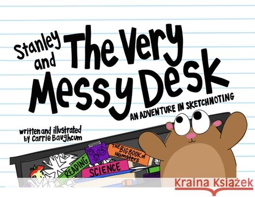 Stanley and the Very Messy Desk Carrie Baughcum 9781953852632