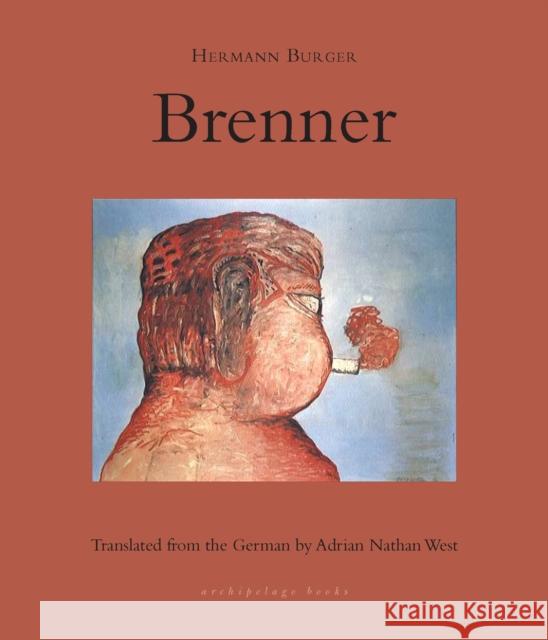 Brenner Hermann Burger Adrian Nathan West 9781953861306 Archipelago Books