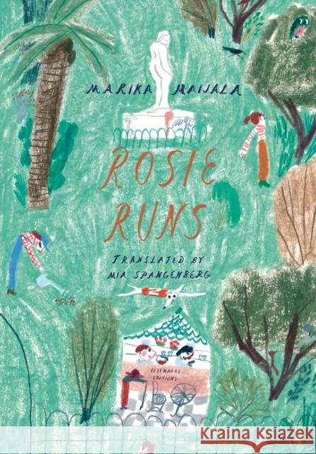 Rosie Runs Marika Maijala Marika Maijala Mia Spangenberg 9781953861603 Archipelago Books