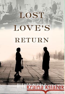 Lost Love's Return Alfred Nicols 9781953865281