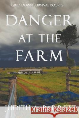 Danger at the Farm Judith a Barrett   9781953870216 Wobbly Creek, LLC