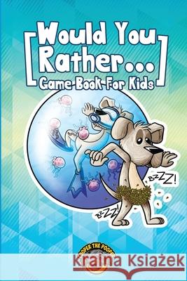 Would You Rather Game Book for Kids: 200+ Challenging Choices, Silly Scenarios, and Sidesplitting Situations Your Family Will Love Cooper Th 9781953884060 Books by Cooper
