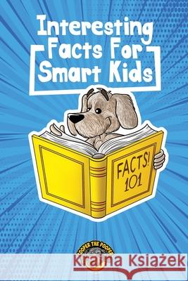 Interesting Facts for Smart Kids: 1,000+ Fun Facts for Curious Kids and Their Families Cooper Th 9781953884107 Books by Cooper