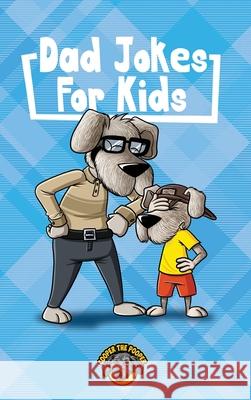 Dad Jokes for Kids: 400+ Hilarious Dad Jokes to Make Your Family Laugh Out Loud! Cooper Th 9781953884268 Books by Cooper