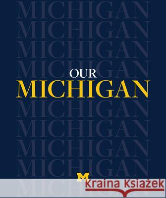 Our Michigan James Tobin Kim Clarke Deborah Holdship 9781953890078