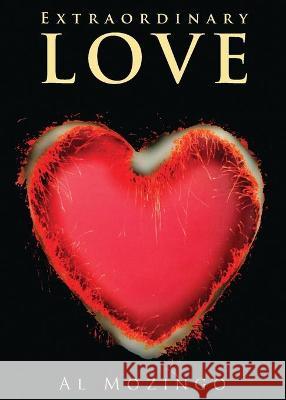 Extraordinary Love Al Mozingo 9781953904430 Alm Enterprises