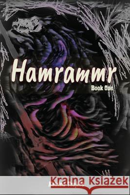 Hamrammr: Book One Katrina a Trujillo 9781953904492 Katrina Trujillo Publishing