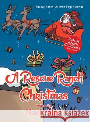 A Rescue Ranch Christmas Mark Albini 9781953904539 Mark Albini Publishing