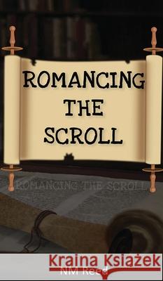 Romancing the Scroll N M Reed 9781953904713 Tattered Unicorn Publishing