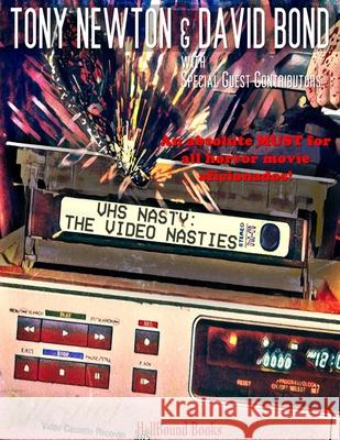 VHS Nasty: The Video Nasties David Bond, Ramsey Campbell, Barbie Wilde 9781953905024 Hellbound Books Publishing
