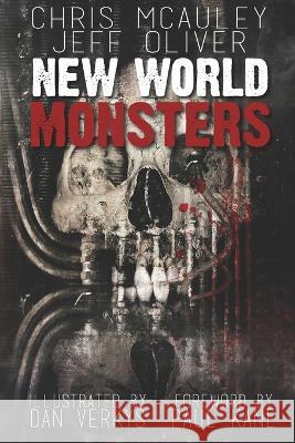 New World Monsters Jeff Oliver Dan Verkys Chris McAuley 9781953905413 Hellbound Books Publishing