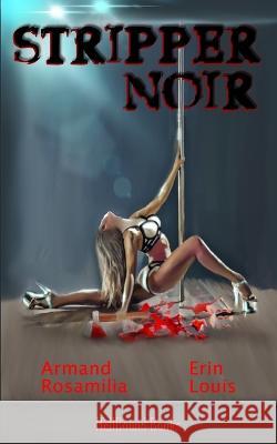 Stripper Noir Erin Louis, Armand Rosamilla 9781953905505