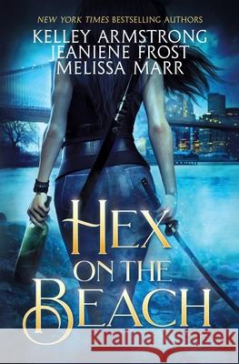 Hex on the Beach Kelley Armstrong Jeaniene Frost Melissa Marr 9781953909145 MM Ink
