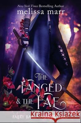 The Fanged & The Fae: A Faery Bargains Collection Melissa Marr 9781953909350 MM Ink