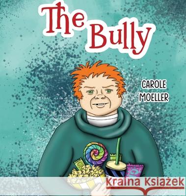 The Bully Carole Moeller 9781953912138 Words Matter Publishing