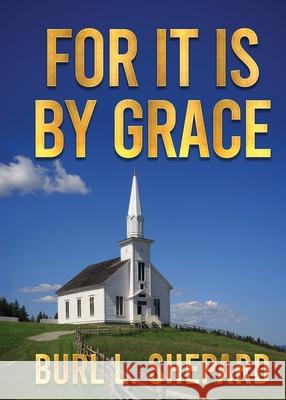 For it is By Grace Burl L. Shepard 9781953912404 Words Matter Publishing