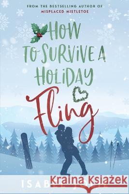 How to Survive a Holiday Fling Isabel Jolie 9781953942500