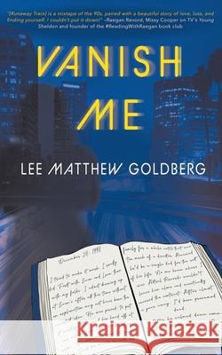 Vanish Me: A Runaway Train Novel Lee Matthew Goldberg 9781953944214 Wise Wolf Books