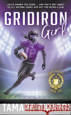 Gridiron Girl: a YA Contemporary Sports Novel Tamara Girardi 9781953944658 Wise Wolf Books