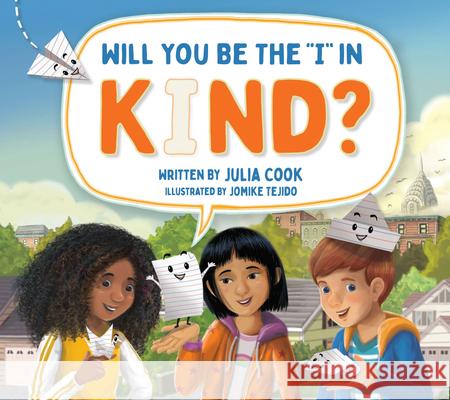 Will You Be the I in Kind? Julia Cook Jomike Tejido 9781953945532 National Center for Youth Issues
