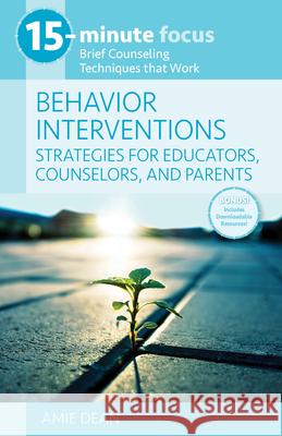 15-Minute Focus: Behavior Interventions: Strategies for Educators, Counselors, and Parents: Brief Counseling Techniques That Work Amie Dean 9781953945570 National Center for Youth Issues
