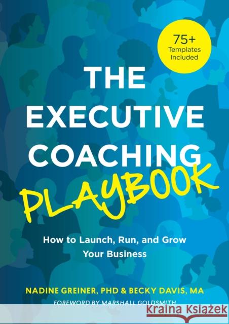 The Executive Coaching Playbook: How to Launch, Run, and Grow Your Business  9781953946829 ASTD