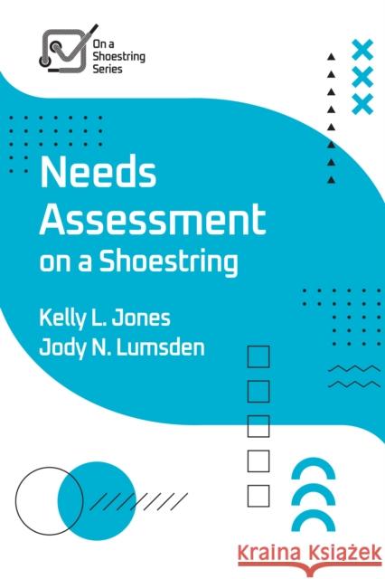 Needs Assessment on a Shoestring Jody Lumsden 9781953946935 American Society for Training & Development