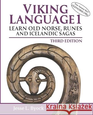 Viking Language 1: Learn Old Norse, Runes and Icelandic Sagas, Third Edition Jesse L. Byock 9781953947161