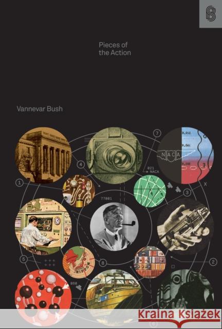 Pieces of the Action Vannevar Bush Ben Reinhardt  9781953953209 Stripe Press