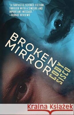 Broken Mirror: a psychological science fiction saga Cody Sisco 9781953954077 Resonant Earth Publishing