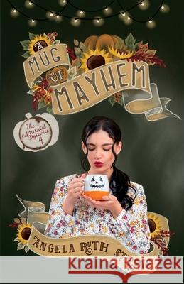 A Mug of Mayhem Angela Ruth Strong 9781953957054