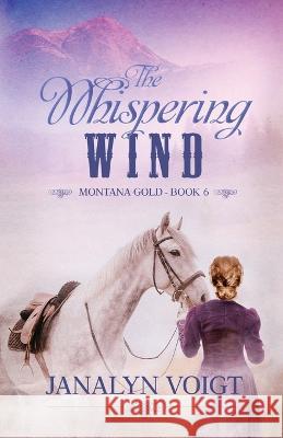 The Whispering Wind Janalyn Voigt 9781953957252