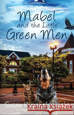 Mabel and the Little Green Men Susan Kimmel Wright   9781953957351 Mountain Brook Ink