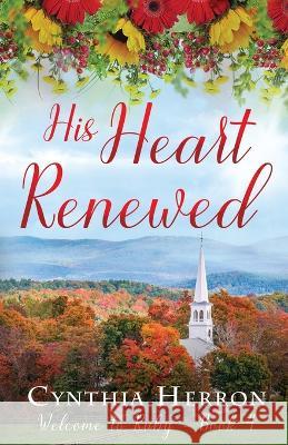 His Heart Renewed Cynthia Herron   9781953957368 Mountain Brook Ink