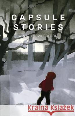 Capsule Stories Winter 2020 Edition: Bare Bones Carolina Vonkampen Natasha Lioe 9781953958006