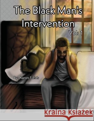 The Black Man's Intervention Aaron Fields 9781953962126 Write Perspective, LLC.