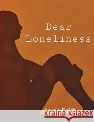 Dear Loneliness Aaron Fields 9781953962133 Write Perspective, LLC.
