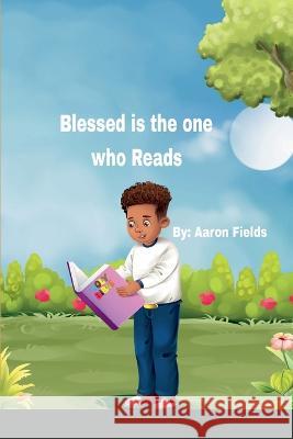 Blessed is the one who Reads Aaron Fields   9781953962195 Write Perspective, LLC.