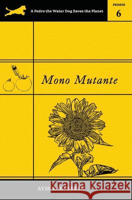 Mono Mutante Avis Kalfsbeek 9781953965066 Elisabet Alhambra Productions