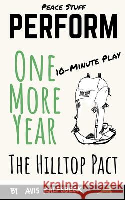 One More Year: A 10-Minute Environmental Comedy-Drama Avis Kalfsbeek 9781953965110 Elisabet Alhambra Productions