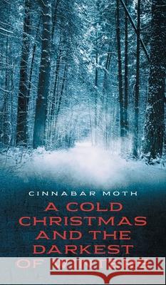 A Cold Christmas and the Darkest of Winters Rasta Musick 9781953971227 Cinnabar Moth Publishing LLC