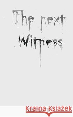 The Next Witness Kirstyn Petras 9781953971340 Cinnabar Moth Publishing LLC