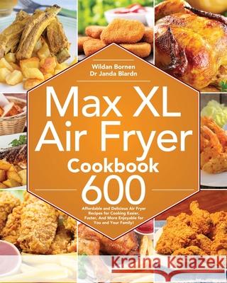 Max XL Air Fryer Cookbook Wildan Bornen 9781953972057 Jake Cookbook