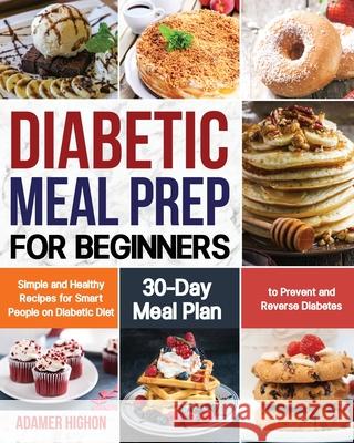Diabetic Meal Prep for Beginners Adamer Highon 9781953972439 Feed Kact