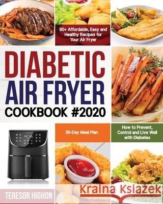 Diabetic Air Fryer Cookbook #2020 Teresor Highon 9781953972491 Feed Kact