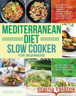 Mediterranean Diet Slow Cooker for Beginners Rondan Hout 9781953972521 Feed Kact